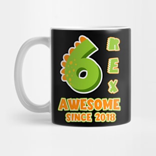 6 Rex Awesome Since 2018 Dinosaurs Funny B-day Gift For Boys Kids Toddlers Mug